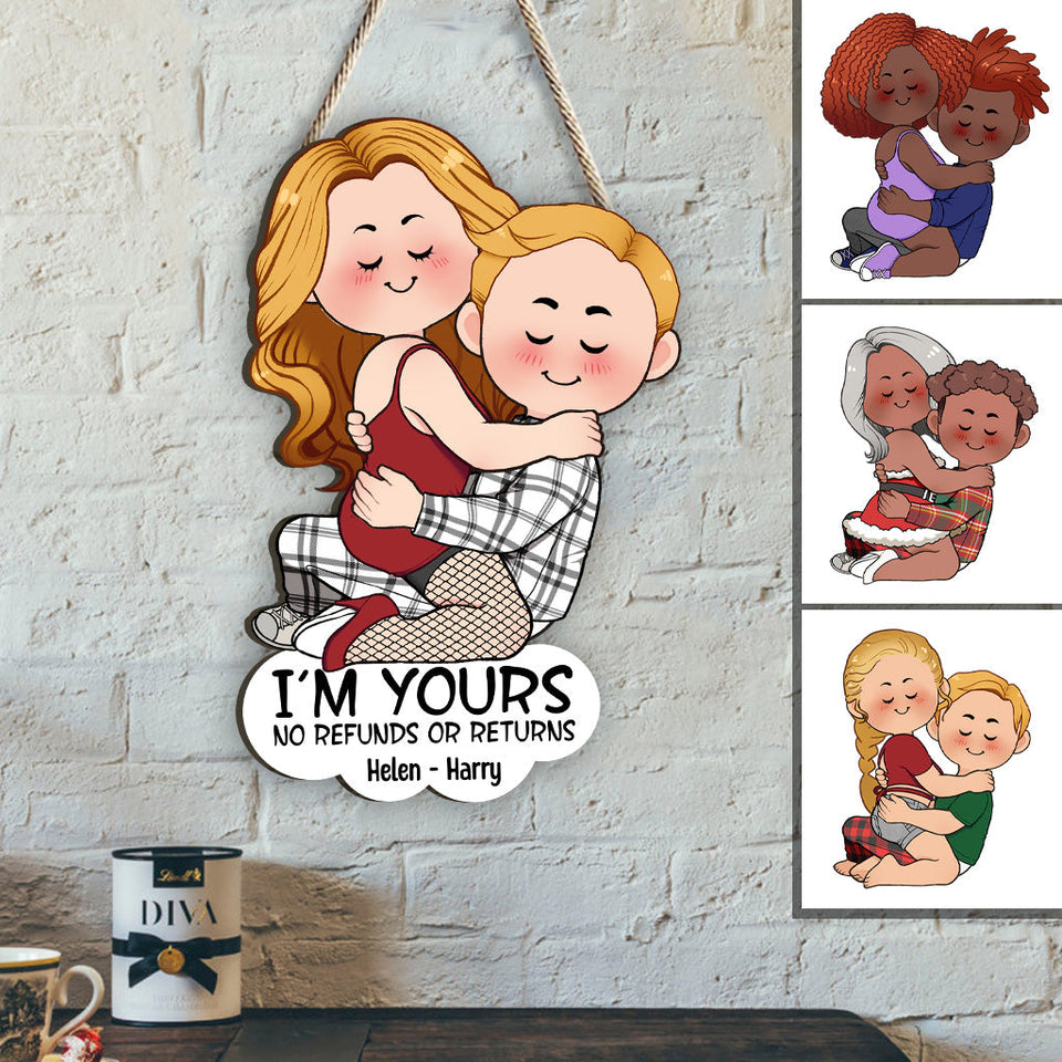 I'm Yours No Refunds Or Returns - Personalized Couple Custom Shaped Wood Sign
