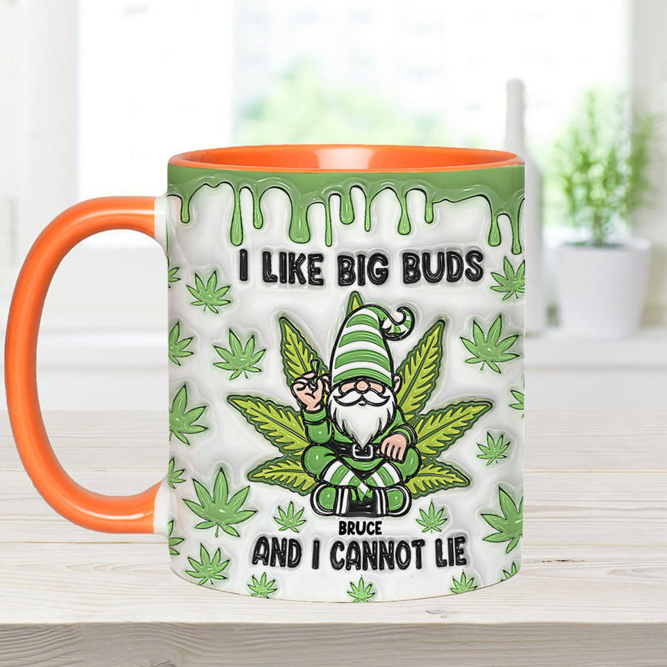 I Like Big Buds And I Cannot Lie - Personalized Weed Accent Mug