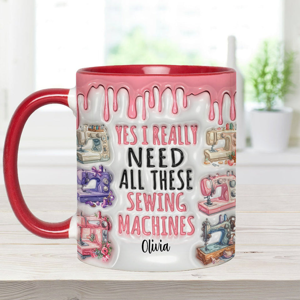 I Really Need All These Sewing Machines - Personalized Sewing Accent Mug
