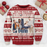 Deck The Halls And Not Your Colleagues - Personalized Colleague Ugly Sweater