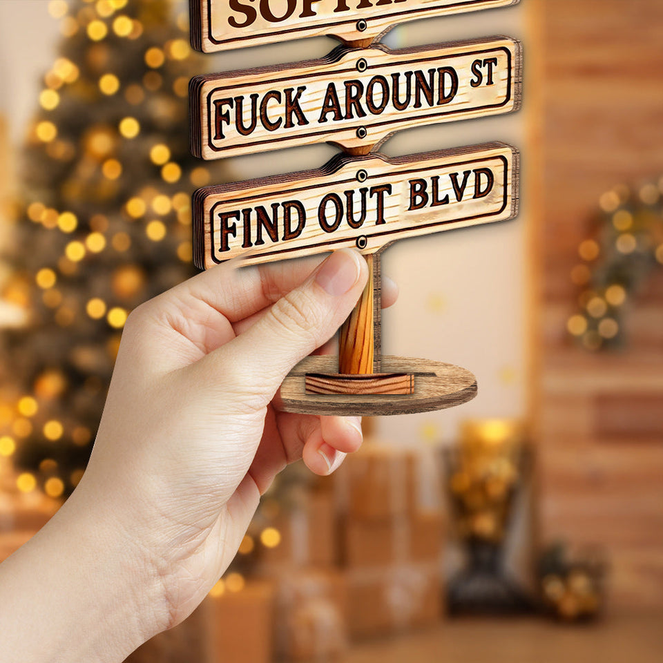 Fuck Around & Find Out - Personalized Colleague Freestanding Wood Plaque