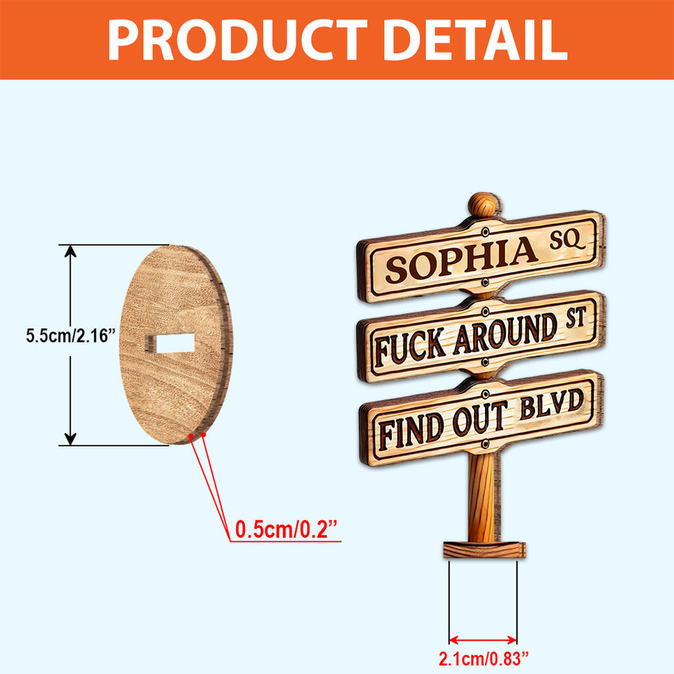 Fuck Around & Find Out - Personalized Colleague Freestanding Wood Plaque