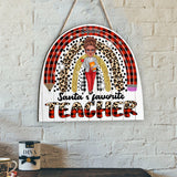 Santa's Favorite Teacher - Personalized Teacher Wood Sign