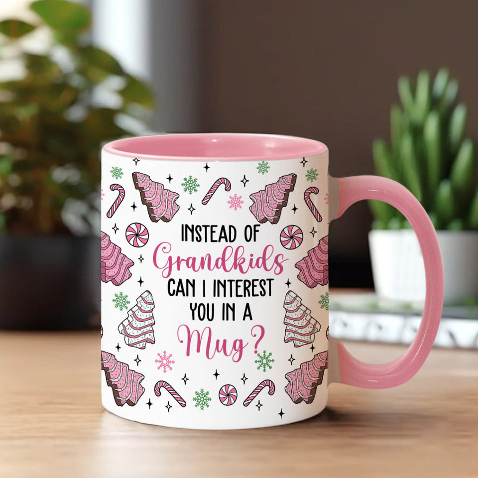 Instead Of Grandkids - Gift for mom - Personalized Accent Mug