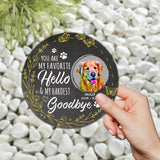 You Are My Favorite Hello - Cat gift for dog lover, cat lover - Personalized Round Shaped Stone
