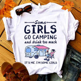 Some Girls Go Camping And Drink Too Much - Camping T-shirt and Hoodie 112021