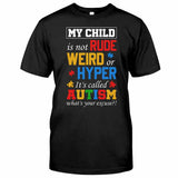 T-shirt et sweat à capuche « Mon enfant n'est ni impoli, ni bizarre, ni hyper classique » pour la sensibilisation à l'autisme 112021
