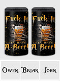 Let's Have A Beer - Personalized Beer Can Cooler
