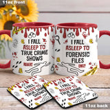 I Fall Asleep To True Crime Shows/ Podcasts - Personalized Accent Mug