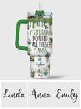 Yes I Really Do Need All These Plants - Personalized Gardening Tumbler With Handle