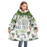 Yes I Need All These Plants - Personalized Gardening Blanket Hoodie