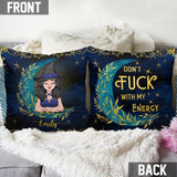 Don't F With My Energy - Personalized Witch Throw Pillow