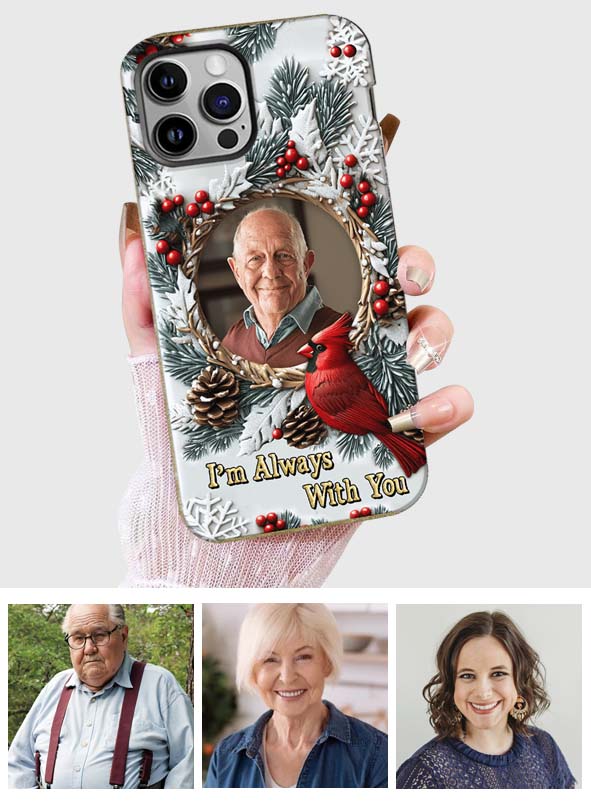 Je suis toujours avec toi - Coque de téléphone personnalisée avec impression intégrale - Souvenir