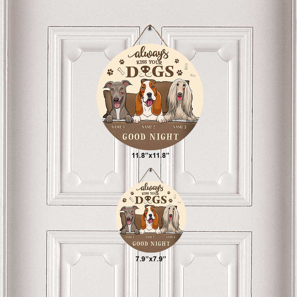 Always Kiss Your Dogs Goodnight - Personalized Round Wood Sign