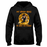 My Broom Broke I Go Fishing Personalized T-shirt And Hoodie