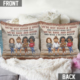 We're Not Sugar And Spice And Everything Nice We're Sage And Hood - Personalized Bestie Throw Pillow