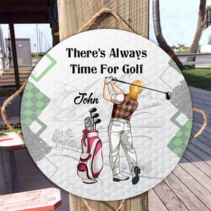 There's Always Time For Golf - Personalized Golf Round Wood Sign