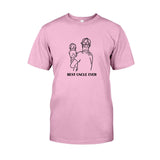 Best Uncle Ever - Gift for uncle - Personalized T-shirt And Hoodie