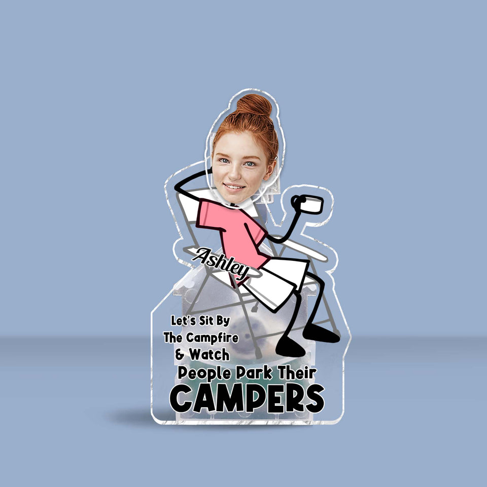 Let's Sit By The Campfire And Watch People Park Their Campers - Personalized Camping Custom Shaking Head