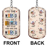 To Me You Are The World - Gift for dad, mom - Personalized Stainless Steel Keychain
