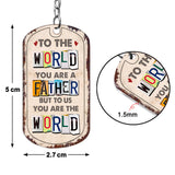 To Me You Are The World - Gift for dad, mom - Personalized Stainless Steel Keychain