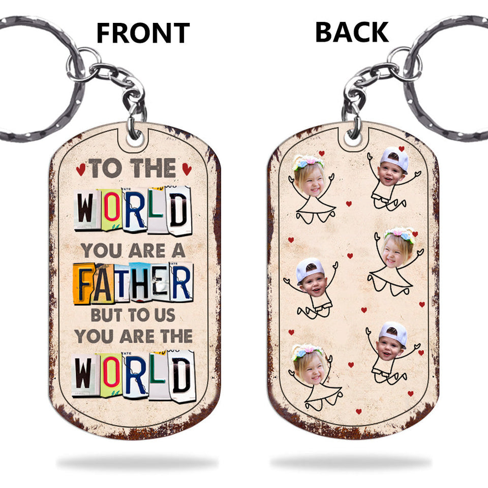 To Me You Are The World - Gift for dad, mom - Personalized Stainless Steel Keychain