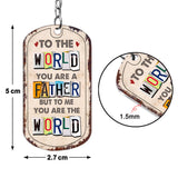 To Me You Are The World - Gift for dad, mom - Personalized Stainless Steel Keychain