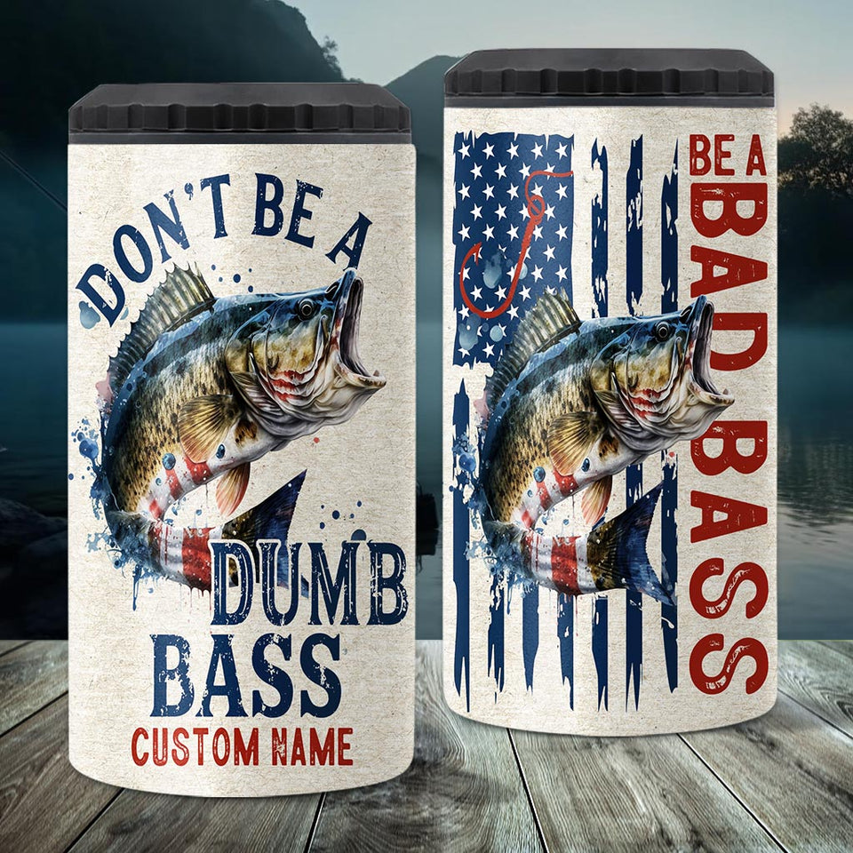 Be A Bad Bass - Personalized Fishing Can Cooler