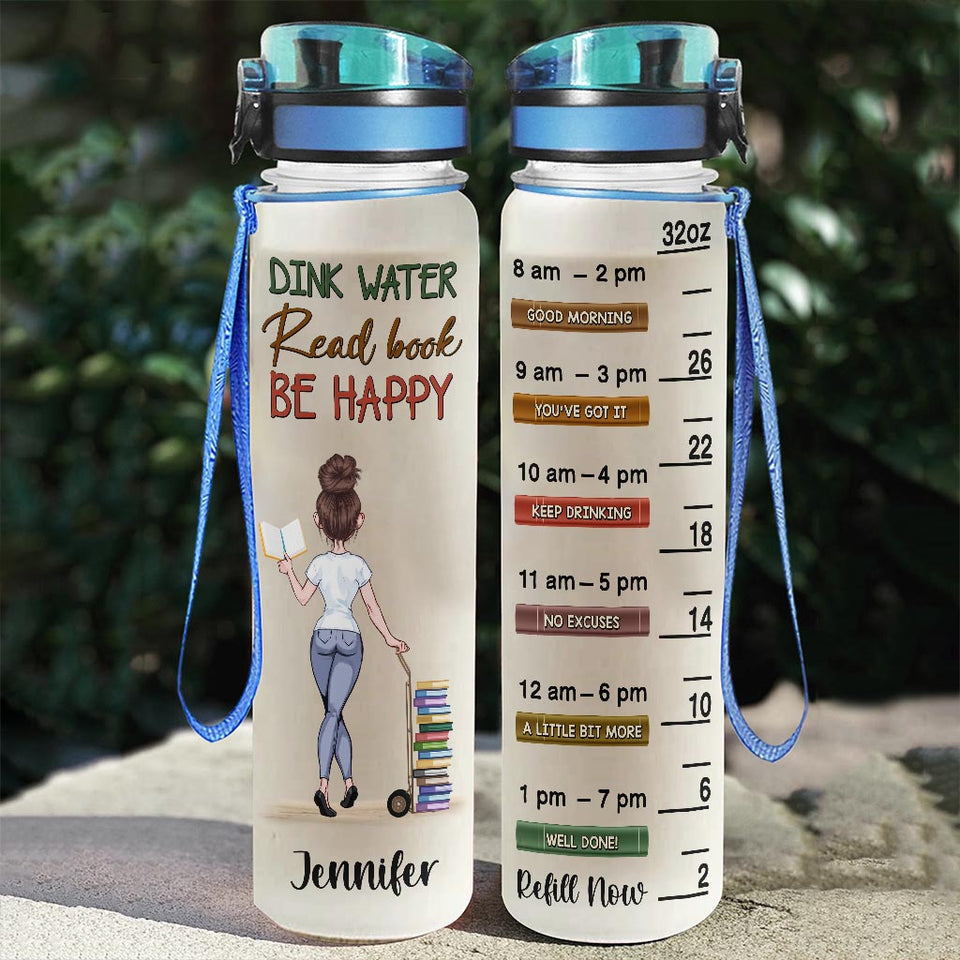 Drink Water, Read Book, Be Happy - Book gift for mom, daughter, girlfriend, wife, friend - Personalized Water Tracker Bottle