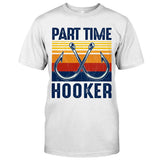 Par time Hooker - Fishing T-shirt and Hoodie 112021