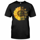 I Just Really Want To Go Fishing - T-shirt and Hoodie 1121