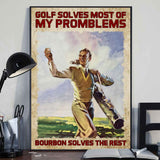 Golf Solves Most Of My Problems - Poster