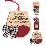 Because Teachers Can't Survive From Apples Alone - Personalized Teacher 2 Layered Piece Ornament