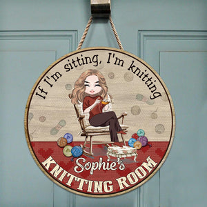 If I'm Sitting I'm Knitting - Personalized Knitting Round Wood Sign
