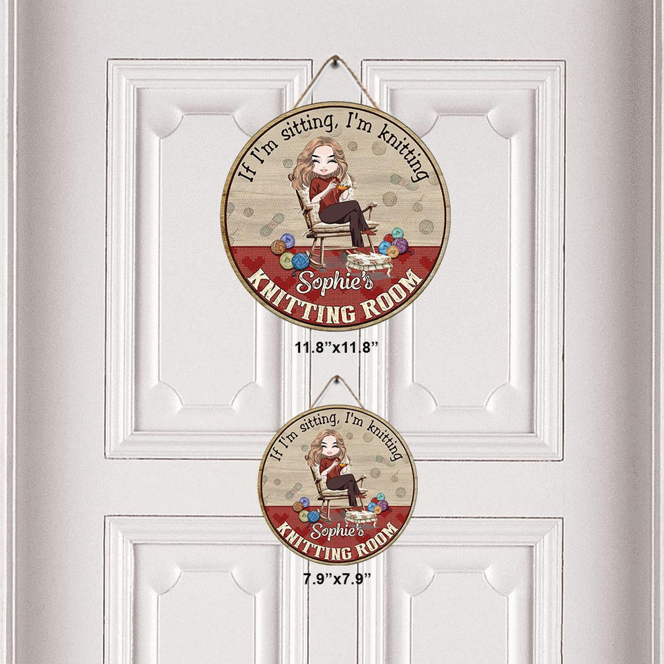 If I'm Sitting I'm Knitting - Personalized Knitting Round Wood Sign