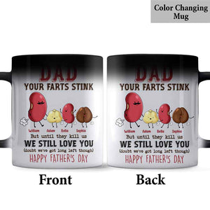 Dad Your Farts Stink But Still Love you - Personalized Father Mug