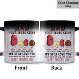 Dad Your Farts Stink But Still Love you - Personalized Father Mug