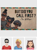 But Did You Call First - Personalized Family Doormat