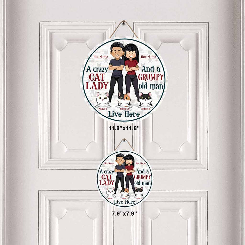 A Crazy Cat Lady And A Grumpy Old Man Live Here - Personalized Cat Round Wood Sign