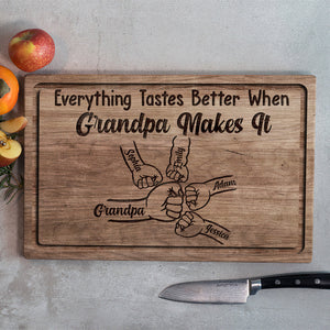 Everything Tastes Better When Grandpa Makes It - Personalized Grandpa Cutting Board