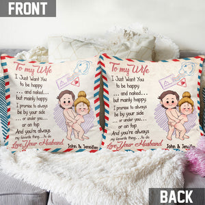 I Just Want You To Be Happy And Naked But Mainly Happy - Personalized Couple Throw Pillow
