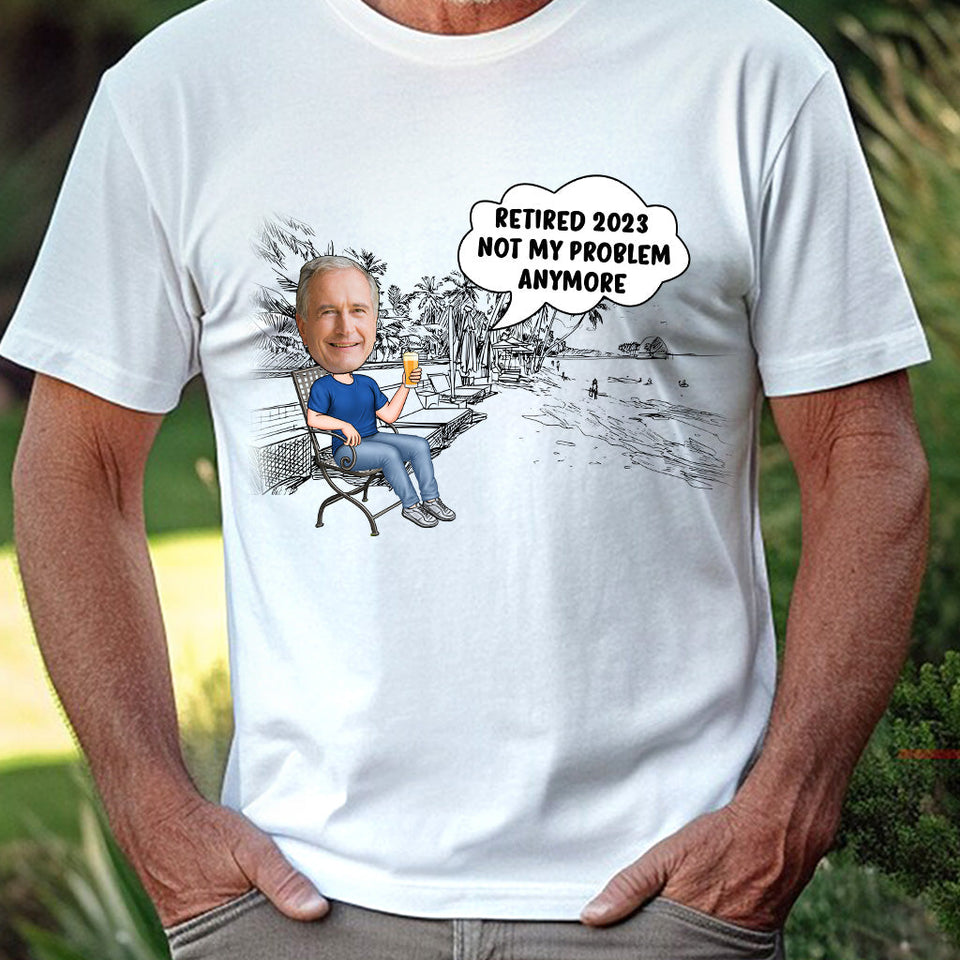 Not My Problem Anymore - Personalized Retired T-shirt & Hoodie