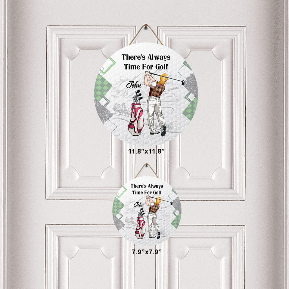 There's Always Time For Golf - Personalized Golf Round Wood Sign