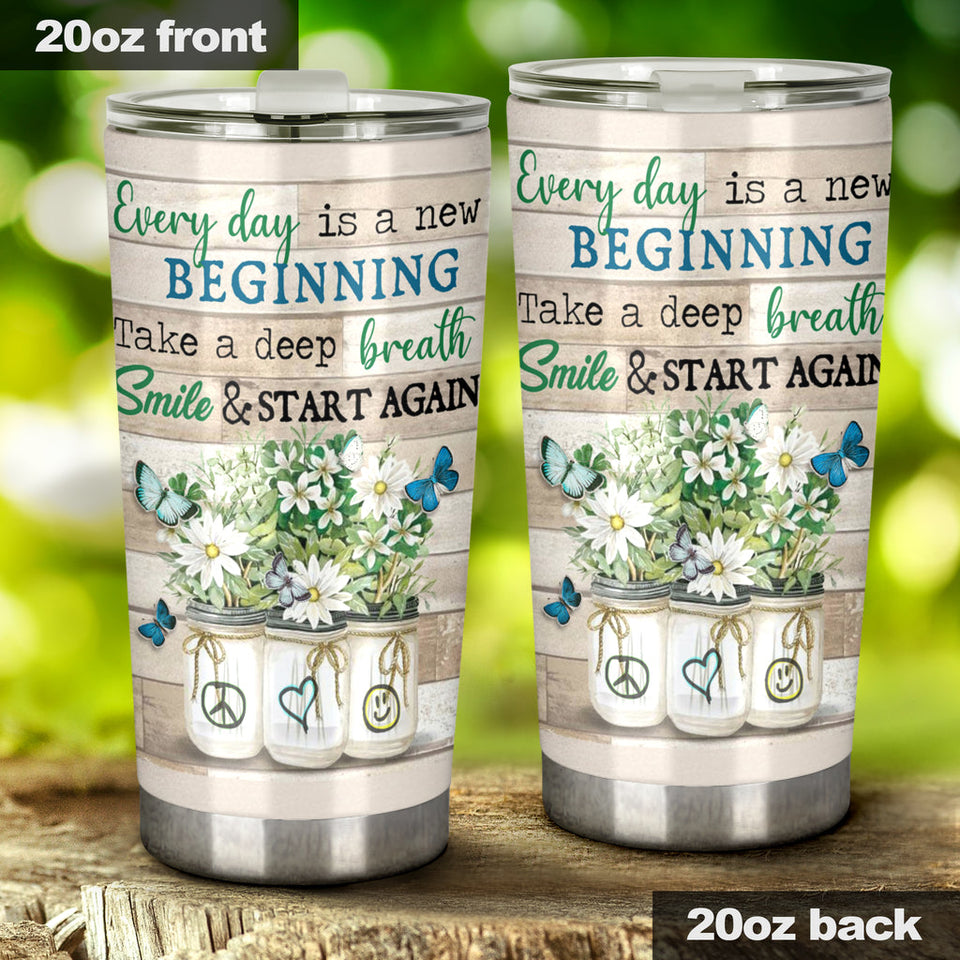 Everyday Is A New Beginning Hippie Tumbler 0622
