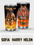 First In Last Out - Personalized Firefighter Tumbler
