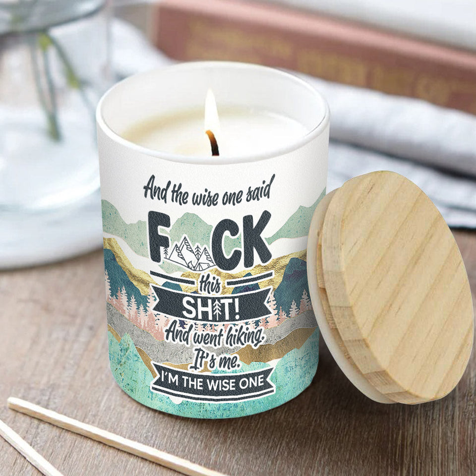 And The Wise One Said - Personalized Hiking Candle With Wooden Lid