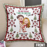The Only Package I Want For Christmas Is You - Personalized Couple Throw Pillow