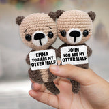 You Are My Otter Half - Personalized Couple Hand Knitted Figurine