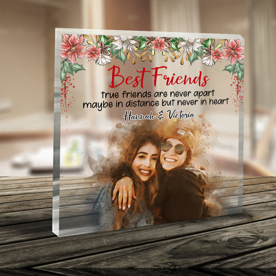 True Friends Are Never Apart - Personalized Bestie Custom Shaped Acrylic Plaque