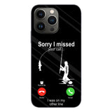 Sorry I Missed Your Call I Was On The Other Line - Personalized Fishing Clear Phone Case